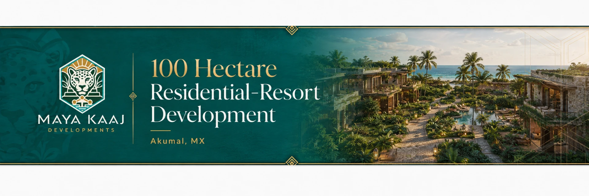 Maya Kaaj Developments — 100 Hectare Residential-Resort Development, Akumal MX banner